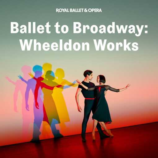 Ballet to Broadway: Wheeldon Works